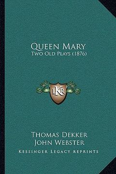 portada queen mary: two old plays (1876) (in English)