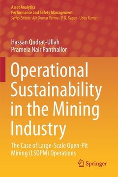 portada Operational Sustainability in the Mining Industry: The Case of Large-Scale Open-Pit Mining (Lsopm) Operations (en Inglés)