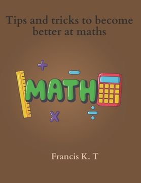 Tips and tricks to become better at maths (en Inglés)