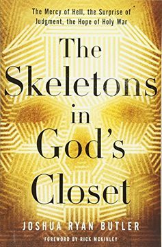 portada The Skeletons in God's Closet: The Mercy of Hell, the Surprise of Judgment, the Hope of Holy War (en Inglés)