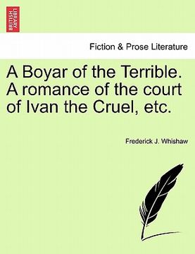 portada a boyar of the terrible. a romance of the court of ivan the cruel, etc. (en Inglés)