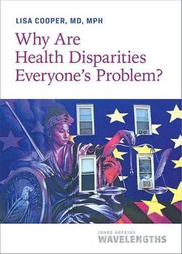 portada Why are Health Disparities Everyone'S Problem? (Johns Hopkins Wavelengths) (in English)