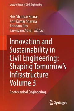 Innovation and Sustainability in Civil Engineering: Shaping Tomorrow's Infrastructure Volume 3: Geotechnical Engineering