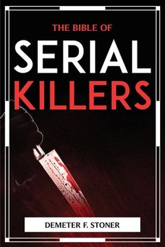 portada The Bible of Serial Killers (en Inglés)