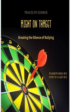portada Right on Target: Breaking the Silence of Bullying