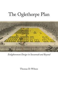 portada Oglethorpe Plan: Enlightenment Design in Savannah and Beyond (en Inglés)