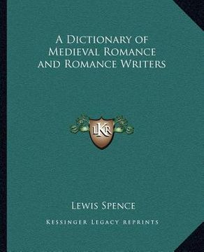 portada a dictionary of medieval romance and romance writers (en Inglés)