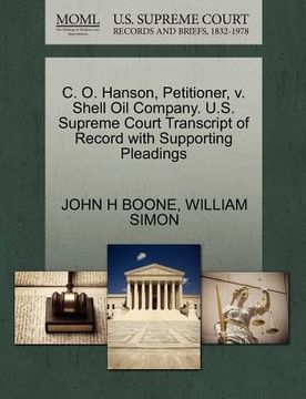 portada c. o. hanson, petitioner, v. shell oil company. u.s. supreme court transcript of record with supporting pleadings