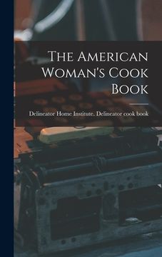 portada The American Woman's Cook Book (in English)