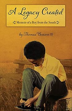 portada A Legacy Created: Memoir of a boy From the South (en Inglés)
