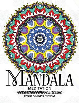 portada Mandala Meditation Coloring Books for Adults: Meditation and Creativity Stress Relieving Pattern for Adult, Boys, and Girls (en Inglés)