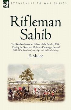 portada rifleman sahib: the recollections of an officer of the bombay rifles during the southern mahratta ca
