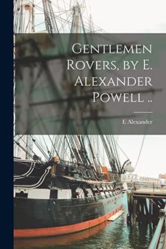 portada Gentlemen Rovers, by e. Alexander Powell. (en Inglés)
