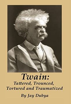 portada Twain: Tattered, Trounced, Tortured and Traumatized (en Inglés)
