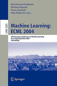 portada machine learning: ecml 2004: 15th european conference on machine learning, pisa, italy, september 20-24, 2004, proceedings (en Inglés)