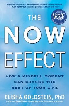 portada the now effect: how a mindful moment can change the rest of your life