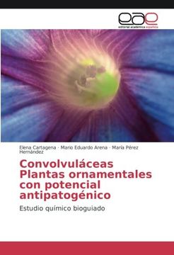 portada Convolvuláceas Plantas ornamentales con potencial antipatogénico: Estudio químico bioguiado