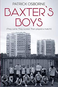 portada Baxter’S Boys: They Came. They Scored. Then Played a Match! (en Inglés)