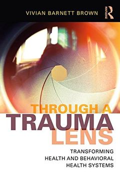 portada Through a Trauma Lens: Transforming Health and Behavioral Health Systems