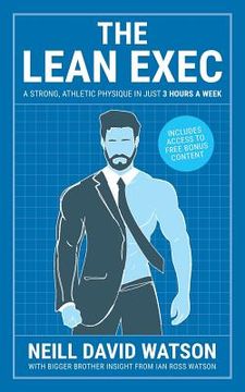 portada The Lean Exec: A Strong, Athletic Physique in Just 3 Hours A Week (in English)