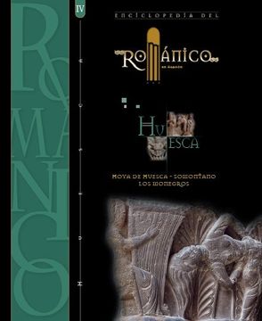 portada Enciclopedia del Romanico en Aragon: Huesca (Vol. Iv)