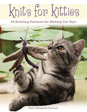 portada Knits for Kitties: 25 Knitting Patterns for Making Cat Toys (en Inglés)
