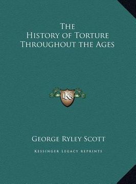 portada the history of torture throughout the ages (en Inglés)