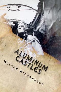 portada Aluminum Castles: WWII from a gunner's view (en Inglés)