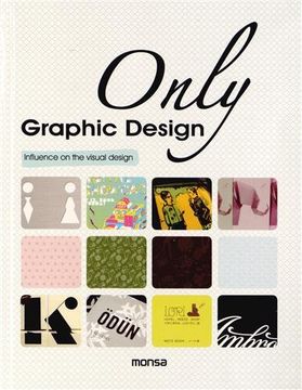 Only Graphic Design: Influence On The Visual Design