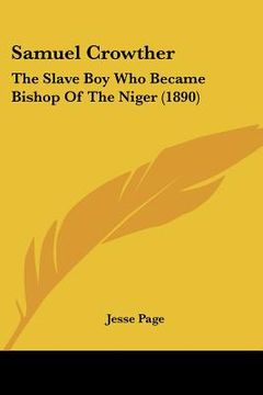 portada samuel crowther: the slave boy who became bishop of the niger (1890) (en Inglés)