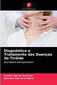 portada Diagnóstico e Tratamento das Doenças da Tiróide: Para Médicos não Especialistas (in Portuguese)