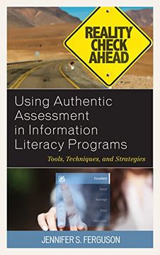 portada Using Authentic Assessment in Information Literacy Programs: Tools, Techniques, and Strategies (en Inglés)