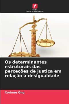 portada Os determinantes estruturais das perceções de justiça em relação à desigualdade (en Portugués)