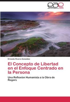el concepto de libertad en el enfoque centrado en la persona