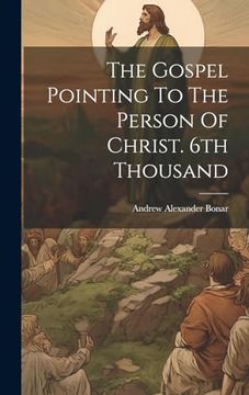 portada The Gospel Pointing to the Person of Christ. 6th Thousand (en Inglés)