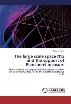 portada The large scale space N\G and the support of Plancherel measure: The Plancherel decomposition of functions invariant up to a unitary character of the unipotent subgroup of G.