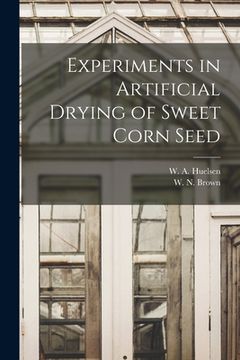 portada Experiments in Artificial Drying of Sweet Corn Seed (in English)