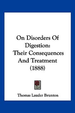 portada on disorders of digestion: their consequences and treatment (1888) (en Inglés)