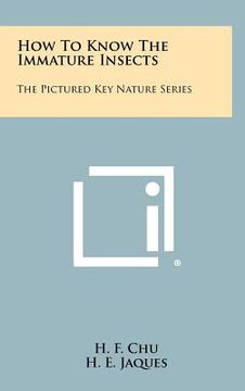 portada how to know the immature insects: the pictured key nature series (in English)