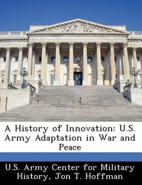 portada a history of innovation: u.s. army adaptation in war and peace