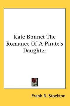 portada kate bonnet the romance of a pirate's daughter (in English)