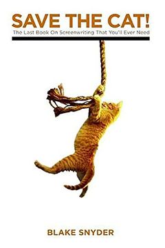 Save the Cat! The Last Book on Screenwriting You'Ll Ever Need (en Inglés)