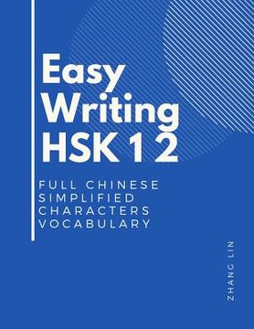 portada Easy Writing HSK 1 2 Full Chinese Simplified Characters Vocabulary: This New Chinese Proficiency Tests HSK level 1-2 is a complete standard guide book (en Inglés)