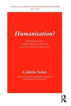 portada Humanisation? Psychoanalysis, Symbolisation, and the Body of the Unconscious (in English)