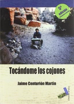 portada Tocándome los Cojones: Apuntes de Viaje y Otras Fábulas (Dando Pata) (in Spanish)