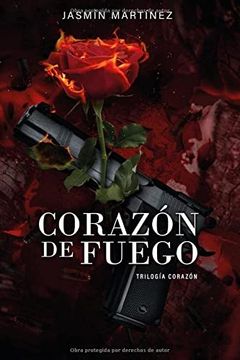 portada Corazón de Fuego: Volví Para Reclamar lo mío ( Trilogía Corazón #3 ) (in Spanish)