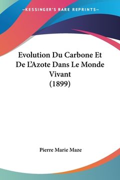 portada Evolution Du Carbone Et De L'Azote Dans Le Monde Vivant (1899) (in French)