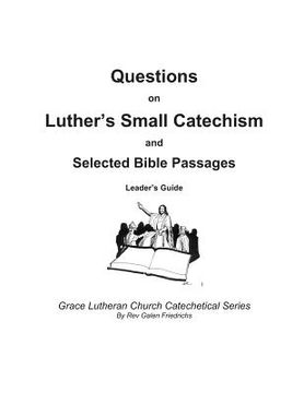 portada Questions on Luther's Small Catechism and Selected Bible Passages: Leader's Guide