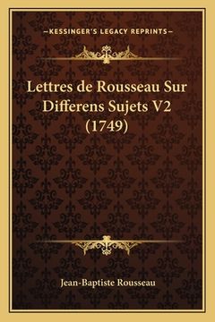 portada Lettres de Rousseau Sur Differens Sujets V2 (1749) (in French)