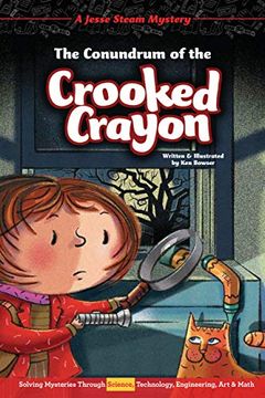 portada The Conundrum of the Crooked Crayon: Solving Mysteries Through Science, Technology, Engineering, Art & Math (en Inglés)